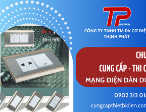 Nguyên tắc cần đảm bảo trong thiết kế thi công mạng điện dân dụng